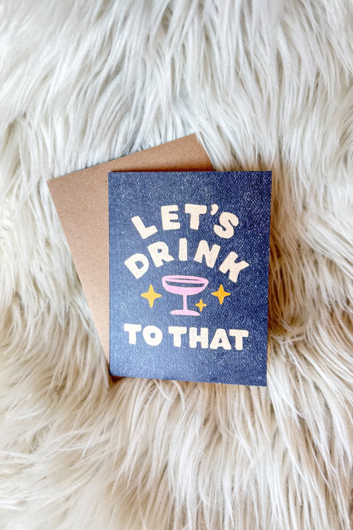 Let's Drink To That Card